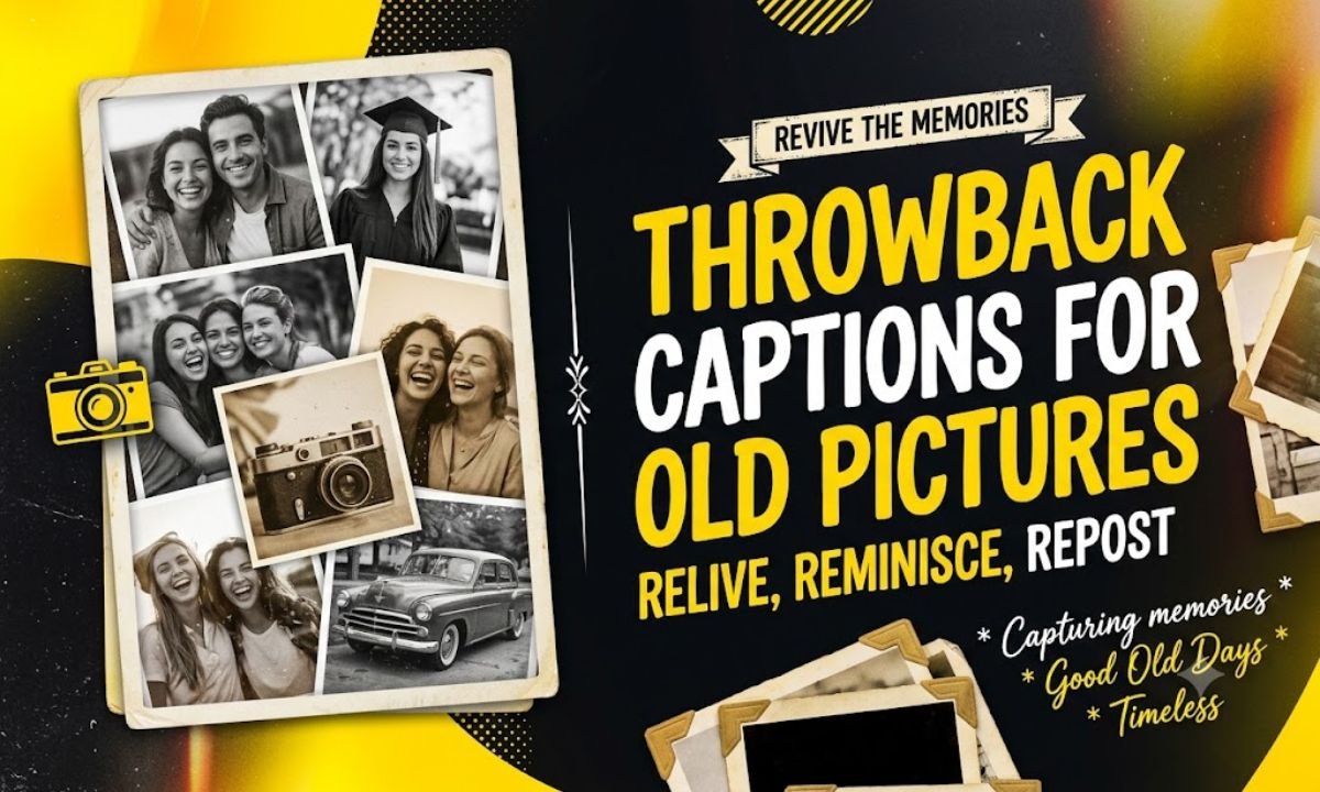 Throwback captions for old pictures