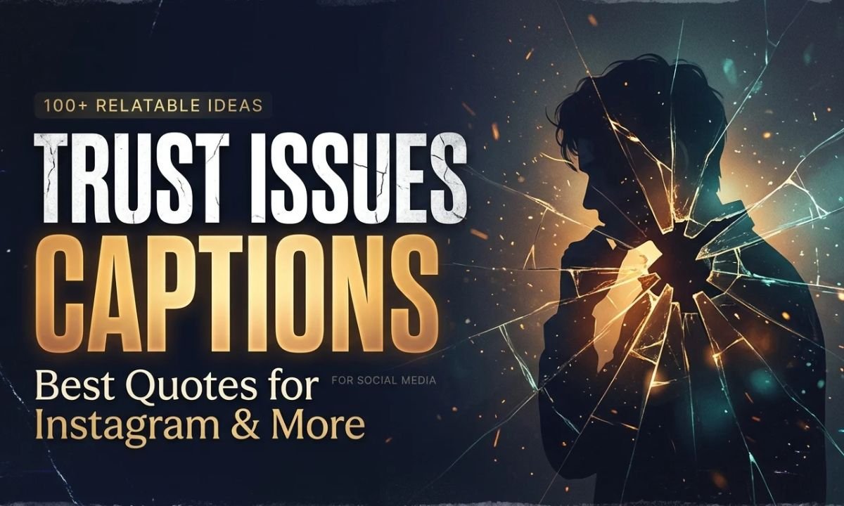 Trust Issues Captions_ Best Quotes for Instagram & More